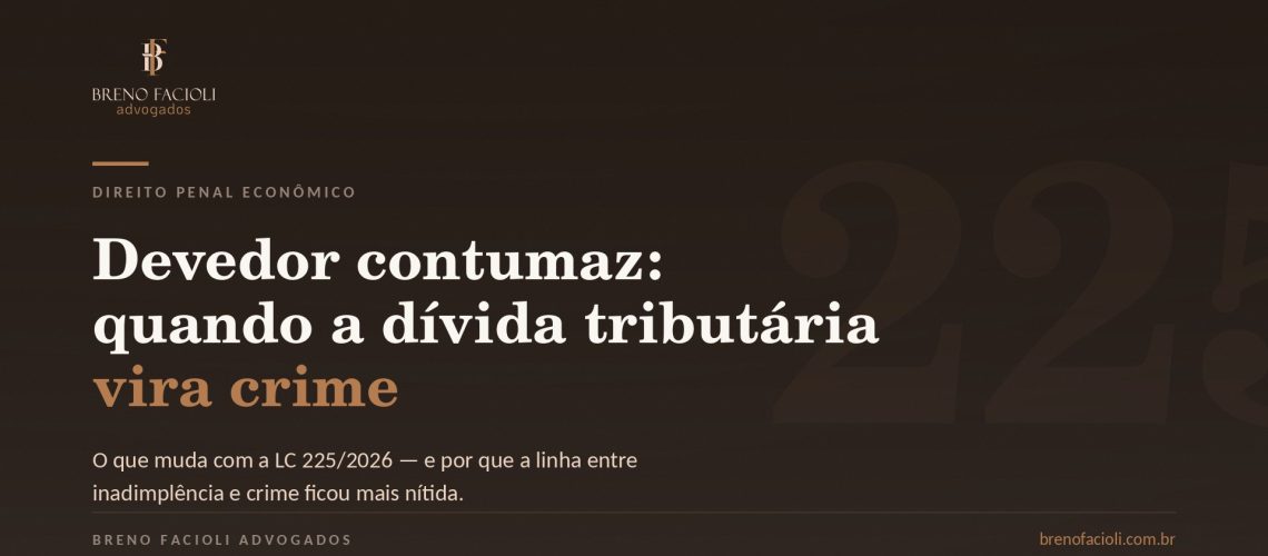Devedor contumaz e crimes tributarios - LC 225/2026